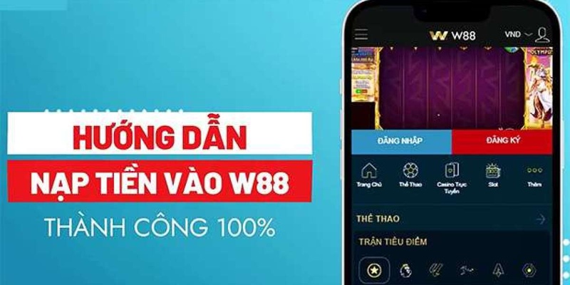 Nạp tiền w88 như thế nào?