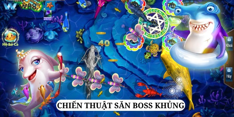 Bỏ túi những chiến thuật săn cá boss độc đáo