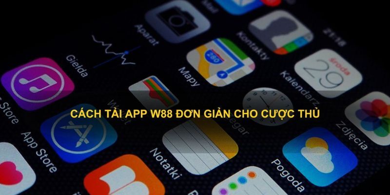 Tải app W88 siêu tốc độ trên Android