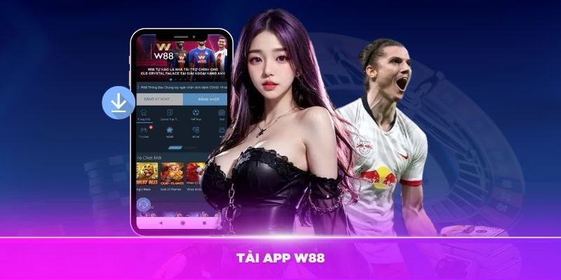 Lưu ý giúp cho quá trình Tải app W88 luôn thuận lợi