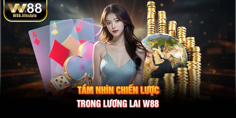 Trong tương lai W88 hứa hẹn sẽ bùng nổ với nhiều cải tiến mới mẻ